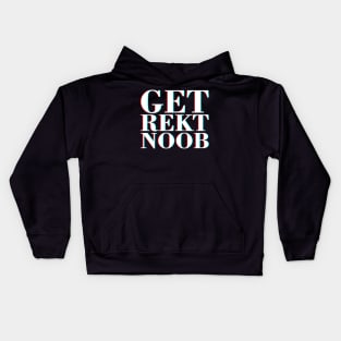 Get Rekt Noob Old School Fashioned Saying By Gamers Kids Hoodie